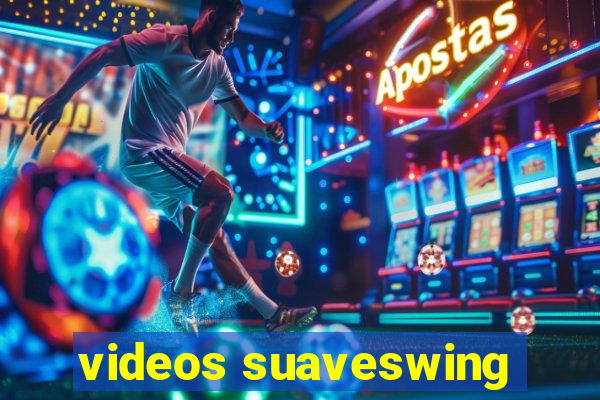 videos suaveswing